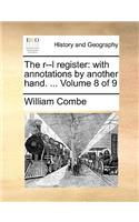 The R--L Register: With Annotations by Another Hand. ... Volume 8 of 9