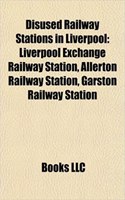 Disused Railway Stations in Liverpool