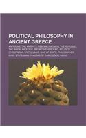Political Philosophy in Ancient Greece: Antigone, the Knights, Assemblywomen, the Republic, the Birds, Apology, Prometheus Bound, Politics(English)
