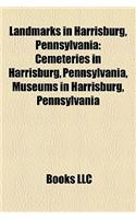 Landmarks in Harrisburg, Pennsylvania: Cemeteries in Harrisburg, Pennsylvania, Museums in Harrisburg, Pennsylvania