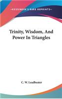 Trinity, Wisdom, and Power in Triangles