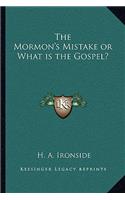 The Mormon's Mistake or What is the Gospel?