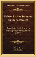 Robert Bruce's Sermons on the Sacrament