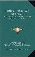 Hints For Home Reading: A Series Of Chapters On Books And Their Use (1892)(English)