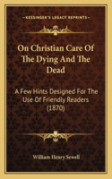 On Christian Care of the Dying and the Dead