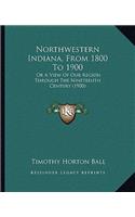 Northwestern Indiana, from 1800 to 1900