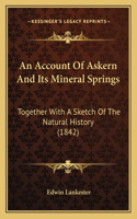 Account Of Askern And Its Mineral Springs: Together With A Sketch Of The Natural History (1842)