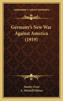 Germany's New War Against America (1919)