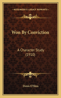 Won By Conviction: A Character Study (1910)(English)