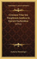 Cynosura Vitae Seu Paraphrasis Iambica In Epicteti Enchiridion (1711)