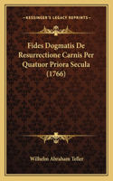 Fides Dogmatis De Resurrectione Carnis Per Quatuor Priora Secula (1766)
