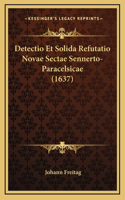 Detectio Et Solida Refutatio Novae Sectae Sennerto-Paracelsicae (1637)