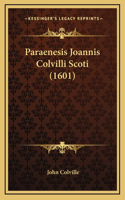 Paraenesis Joannis Colvilli Scoti (1601)