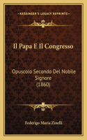 Il Papa E Il Congresso: Opuscolo Secondo Del Nobile Signore (1860)(Italian)