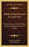 Middle Temple Records V3, 1650-1703