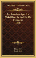 Les Premiers Ages Du Metal Dans Le Sud-Est De L'Espagne (1888)