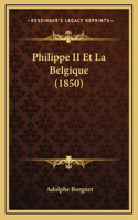 Philippe II Et La Belgique (1850)