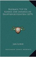Bijdrage Tot De Kennis Der Javaansche Eruptiefgesteenten (1879)