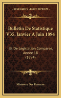 Bulletin De Statistique V35, Janvier A Juin 1894: Et De Legislation Comparee, Annee 18 (1894)
