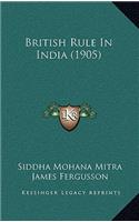 British Rule In India (1905)