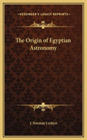 The Origin of Egyptian Astronomy: (English)