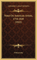 Notes On American Artists, 1754-1820 (1922)