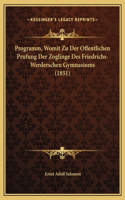 Programm, Womit Zu Der Offentlichen Prufung Der Zoglinge Des Friedrichs-Werderschen Gymnasiums (1851)