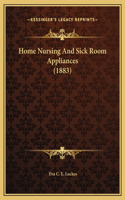 Home Nursing And Sick Room Appliances (1883)