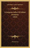 A Gorgeous Gallery Of Gallant Inventions (1814)
