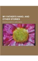 My Father's Hand
