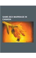 Same-Sex Marriage in Canada: Bill 167, Canadians for Equal Marriage, Civil Marriage ACT, Foundation for Equal Families, Halpern V. Canada (Attorney