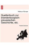 Quellenbuch Zur Brandenburgisch-Preussischen Geschichte, Etc.
