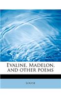 Evaline, Madelon, and Other Poems