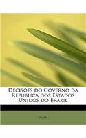 Decisoes Do Governo Da Republica DOS Estados Unidos Do Brazil