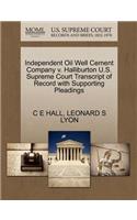 Independent Oil Well Cement Company V. Halliburton U.S. Supreme Court Transcript of Record with Supporting Pleadings