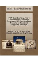 Pbw Stock Exchange, Inc. V. Securities and Exchanage Commission U.S. Supreme Court Transcript of Record with Supporting Pleadings