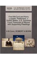 Fred McCord and Kerry Luzader, Petitioners, V. United States. U.S. Supreme Court Transcript of Record with Supporting Pleadings