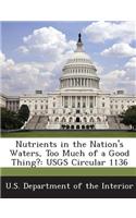 Nutrients in the Nation's Waters, Too Much of a Good Thing?: Usgs Circular 1136(English)