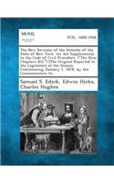The New Revision of the Statutes of the State of New York. an ACT Supplemental to the Code of Civil Procedure. (the Nine Chapters Bill.) [the Origin