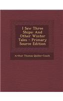 I Saw Three Ships: And Other Winter Tales(English)