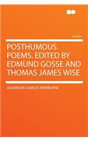 Posthumous Poems. Edited by Edmund Gosse and Thomas James Wise