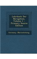 Lehrbuch Der Navigation, Volume 1 - Primary Source Edition