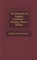 The Elements of English Grammar - Primary Source Edition: (English)