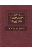 Lectures on Comparative Anatomy, Physiology, Zoology, and the Natural History of Man