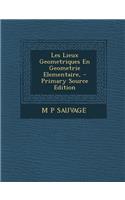 Les Lieux Geometriques En Geometrie Elementaire, - Primary Source Edition