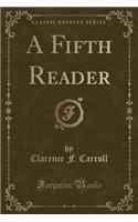 A Fifth Reader (Classic Reprint)