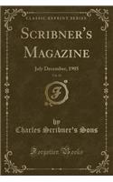 Scribner's Magazine, Vol. 38: July December, 1905 (Classic Reprint): July December, 1905 (Classic Reprint)