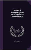 Der Werth Wohlgewogener Neigungen Und Leidenschaften