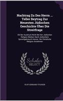 Nachtrag Zu Des Herrn ... Teller Beytrag Zur Neuesten Jüdischen Geschichte Über Die Streitfrage