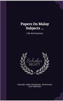 Papers On Malay Subjects ...